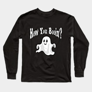 How You Booin'? Ghost Shirt Long Sleeve T-Shirt